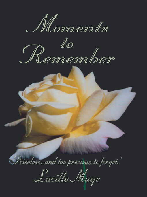 Title details for Moments to Remember by Lucille Maye Undo - Available